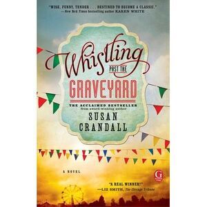 Whistling Past the Graveyard -- Susan Crandall